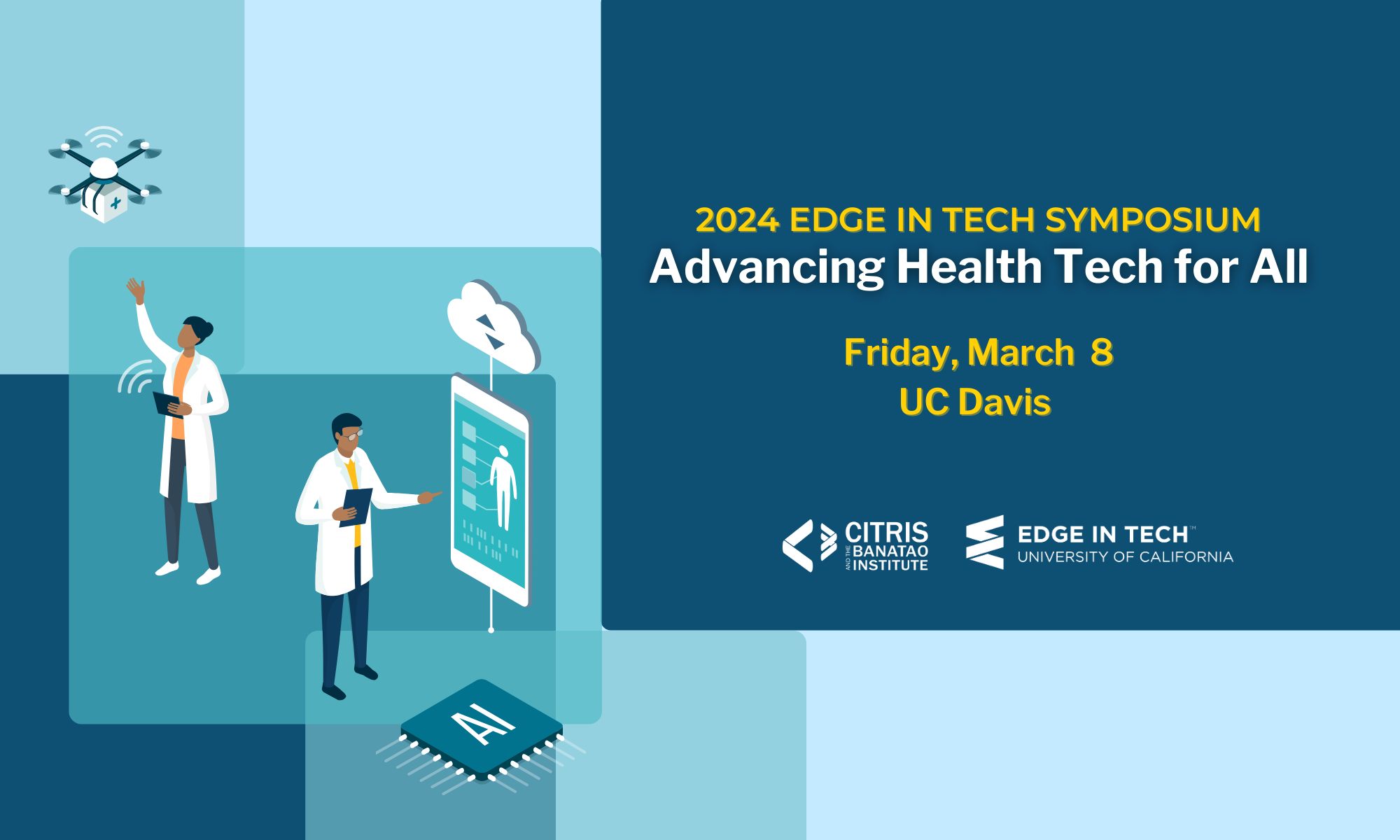 EDGE in tech symposium 2024 - Advancing Health Tech for All - March 8, UC Davis